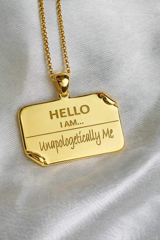I AM "Unapologetically Me" Name Tag Necklace- BEST SELLER RESTOCK