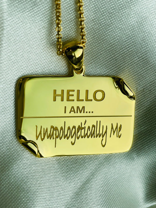 I AM..."Unapologetically Me" Name Tag Necklace- BEST SELLER RESTOCK