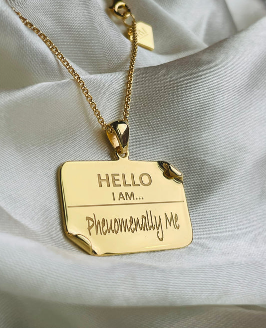 I AM "Phenomenally Me" - Name Tag Necklace- BEST SELLER RESTOCK