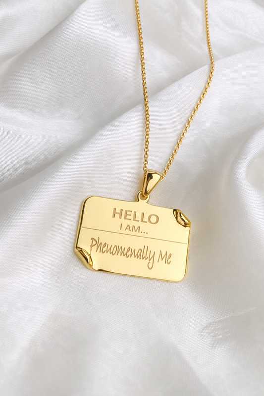 I AM "Phenomenally Me" - Name Tag Necklace- BEST SELLER RESTOCK